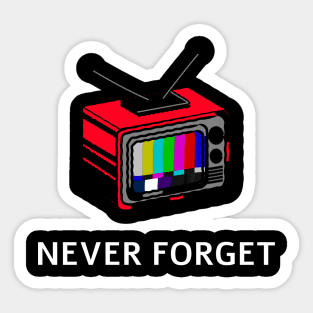 Never Forget TV Sticker